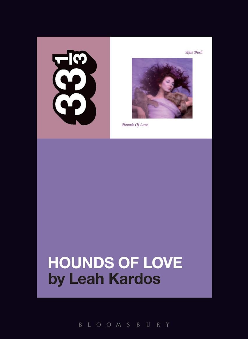 Cover of Kate Bush's Hounds Of Love by Leah Kardos, 33 1/3